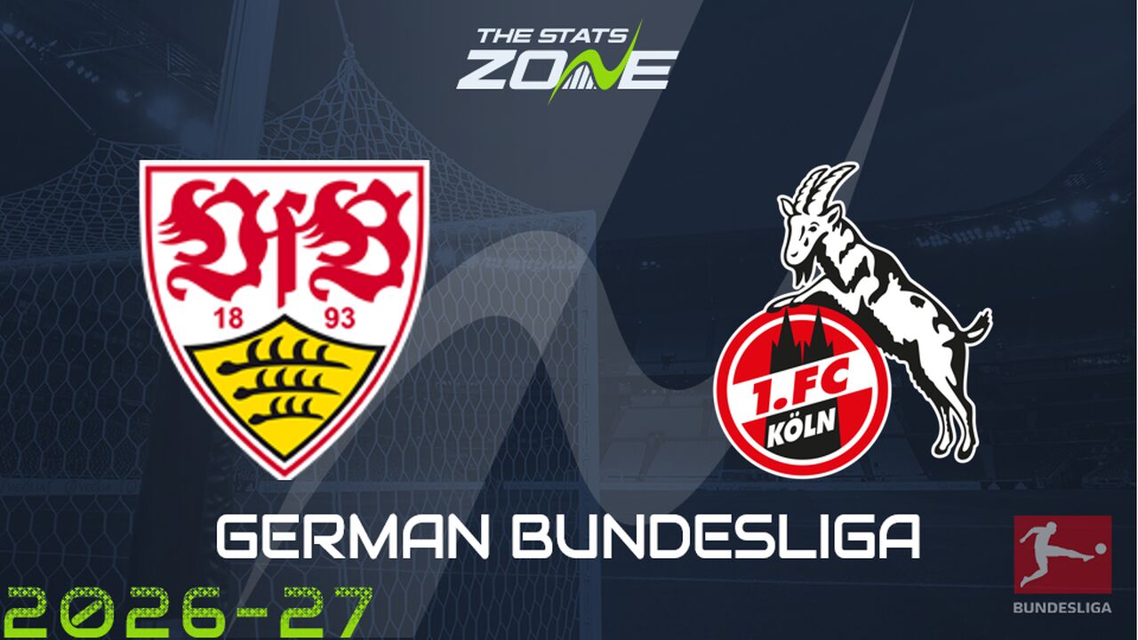 Stuttgart vs Cologne Preview: Team News & Prediction