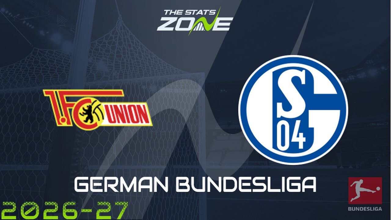 Union Berlin vs Schalke 04 Preview: Team News & Prediction