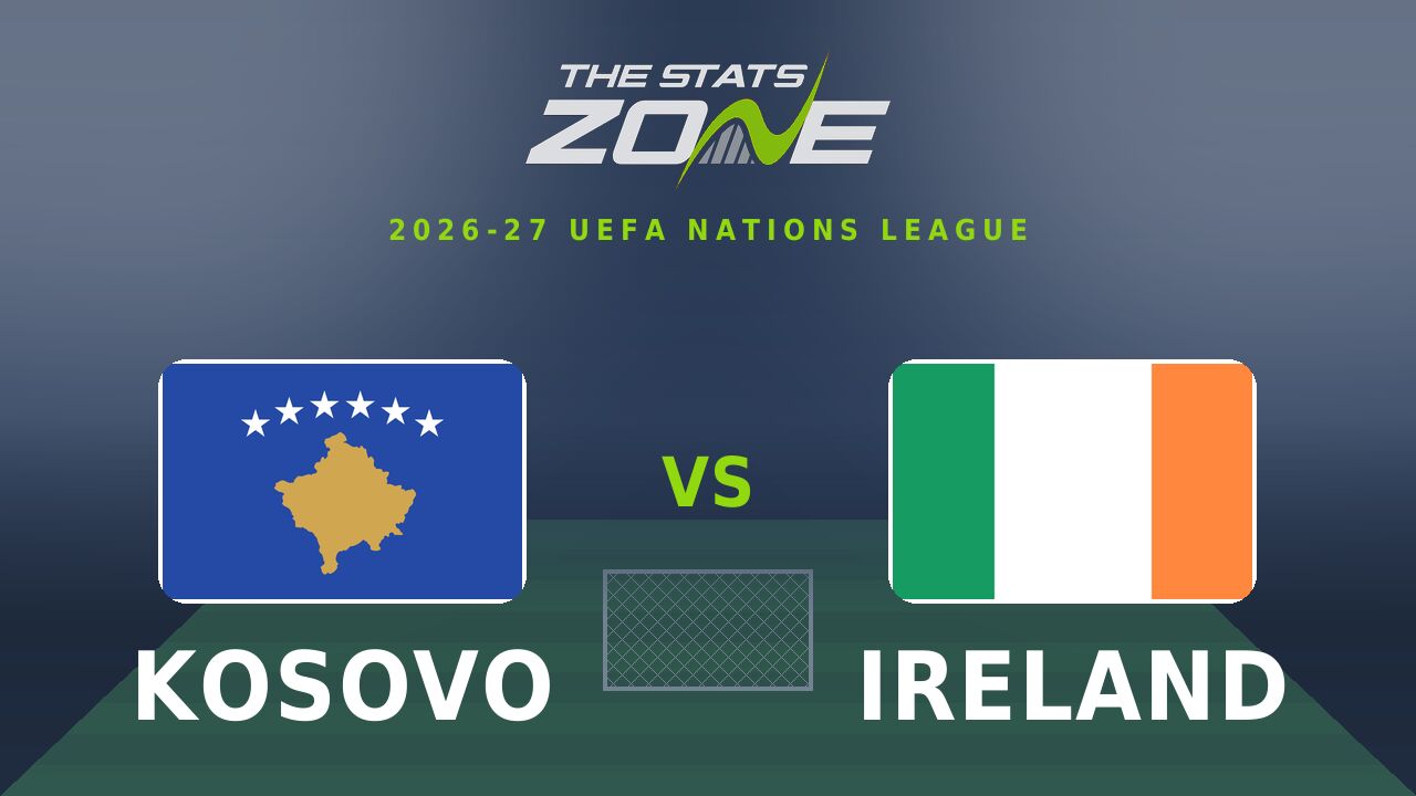 Kosovo vs Ireland Preview & Prediction | 2026-27 UEFA Nations League | League B