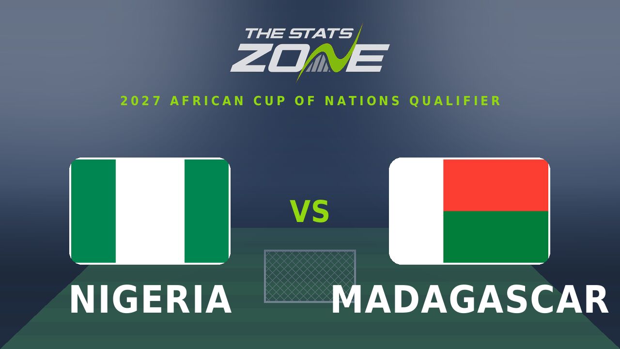 Nigeria vs Madagascar Preview & Prediction | 2027 Africa Cup of Nations Qualifying
