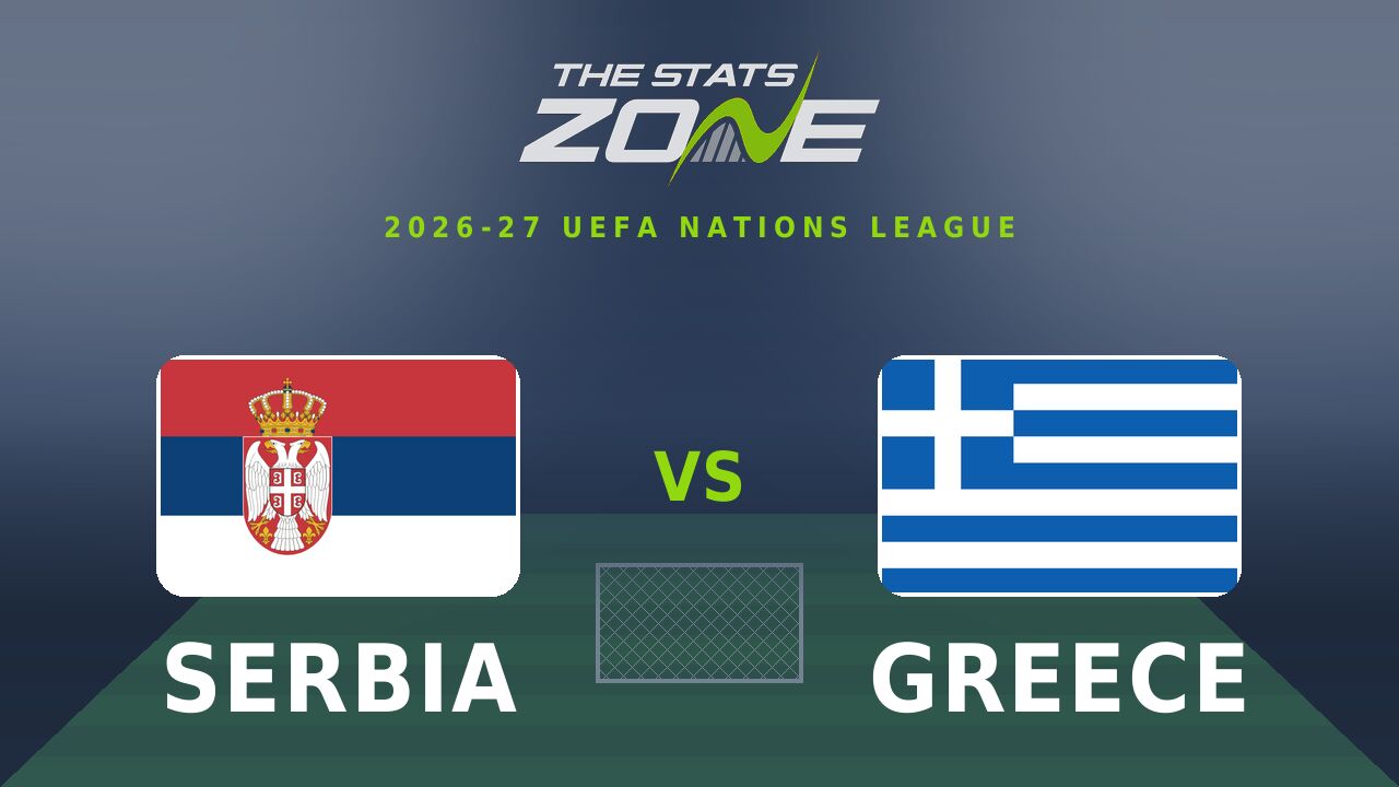 Serbia vs Greece Preview & Prediction | 2026-27 UEFA Nations League | League A