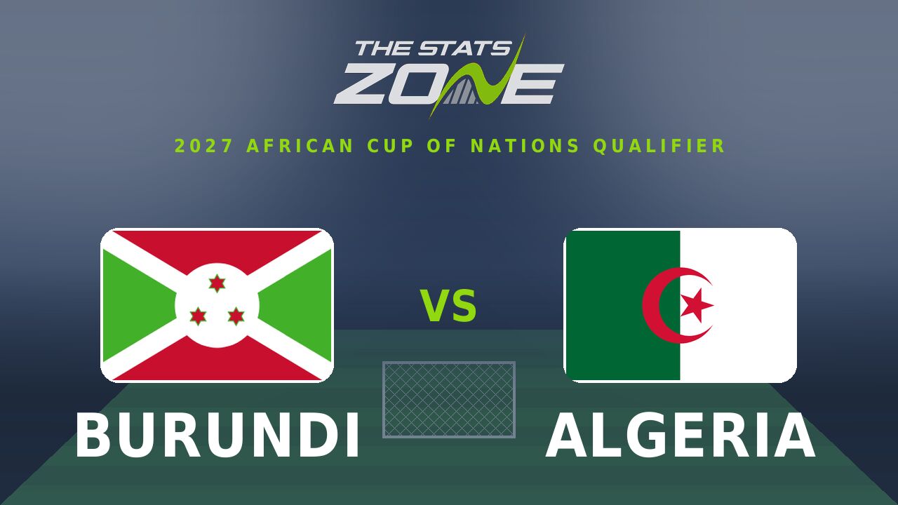 Burundi vs Algeria Preview & Prediction | 2027 Africa Cup of Nations Qualifying