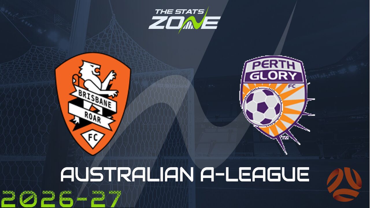 Brisbane Roar vs Perth Glory Preview & Prediction
