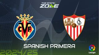 Villarreal vs Sevilla Preview: Team News & Prediction