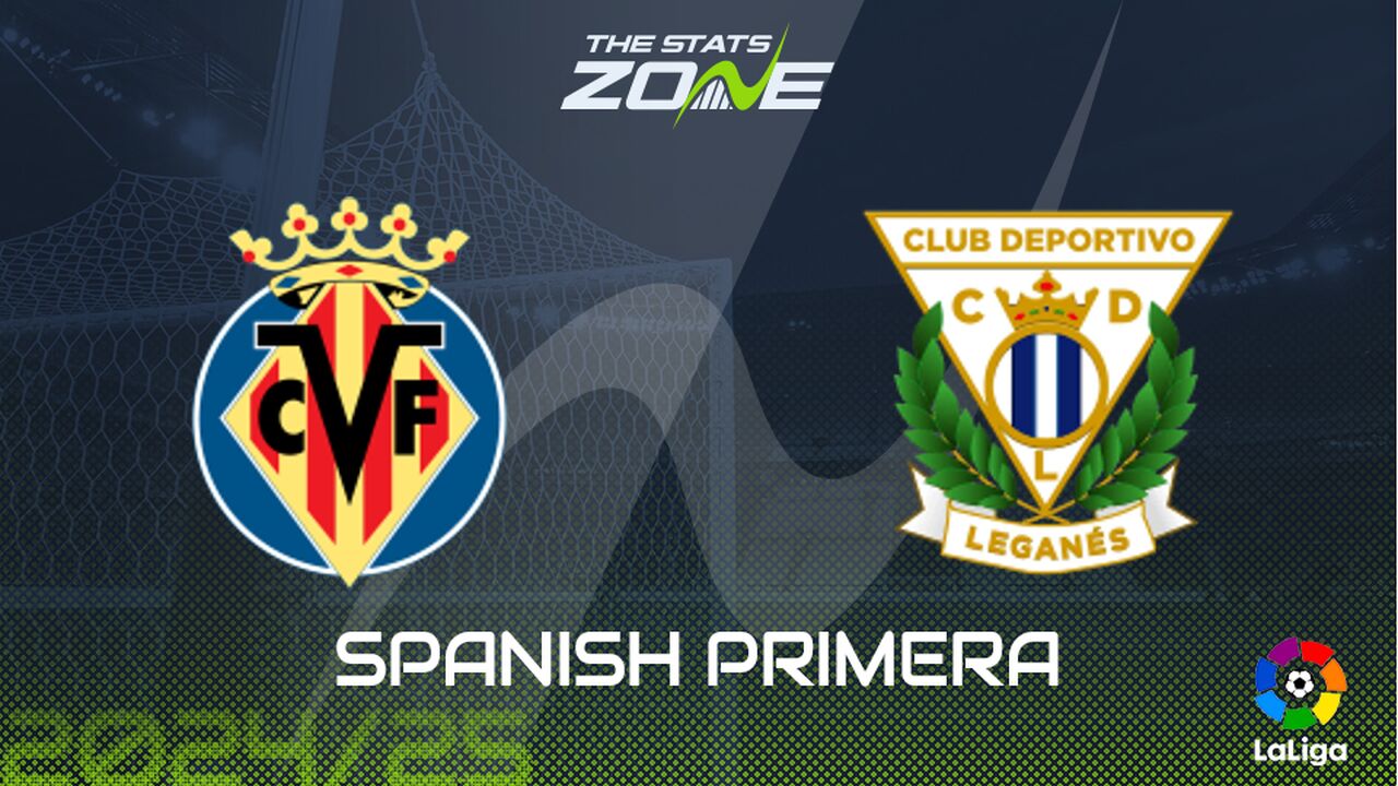 Villarreal vs Leganes Preview: Team News & Prediction