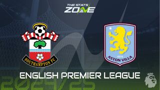 Southampton vs Aston Villa Preview: Team News & Prediction