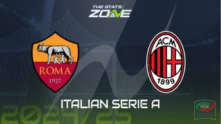 Roma vs AC Milan Preview: Team News & Prediction