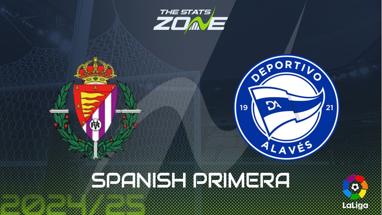 Real Valladolid vs Alaves Preview: Team News & Prediction