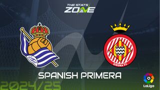 Real Sociedad vs Girona Preview: Team News & Prediction