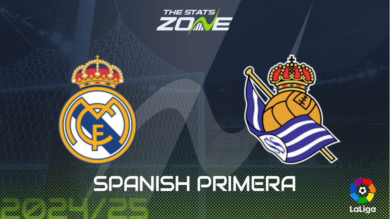 Real Madrid vs Real Sociedad Preview: Team News & Prediction
