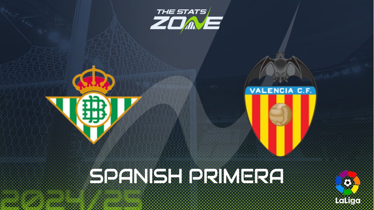 Real Betis vs Valencia Preview: Team News & Prediction
