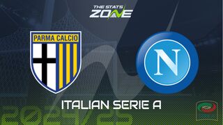 Parma vs Napoli Preview: Team News & Prediction