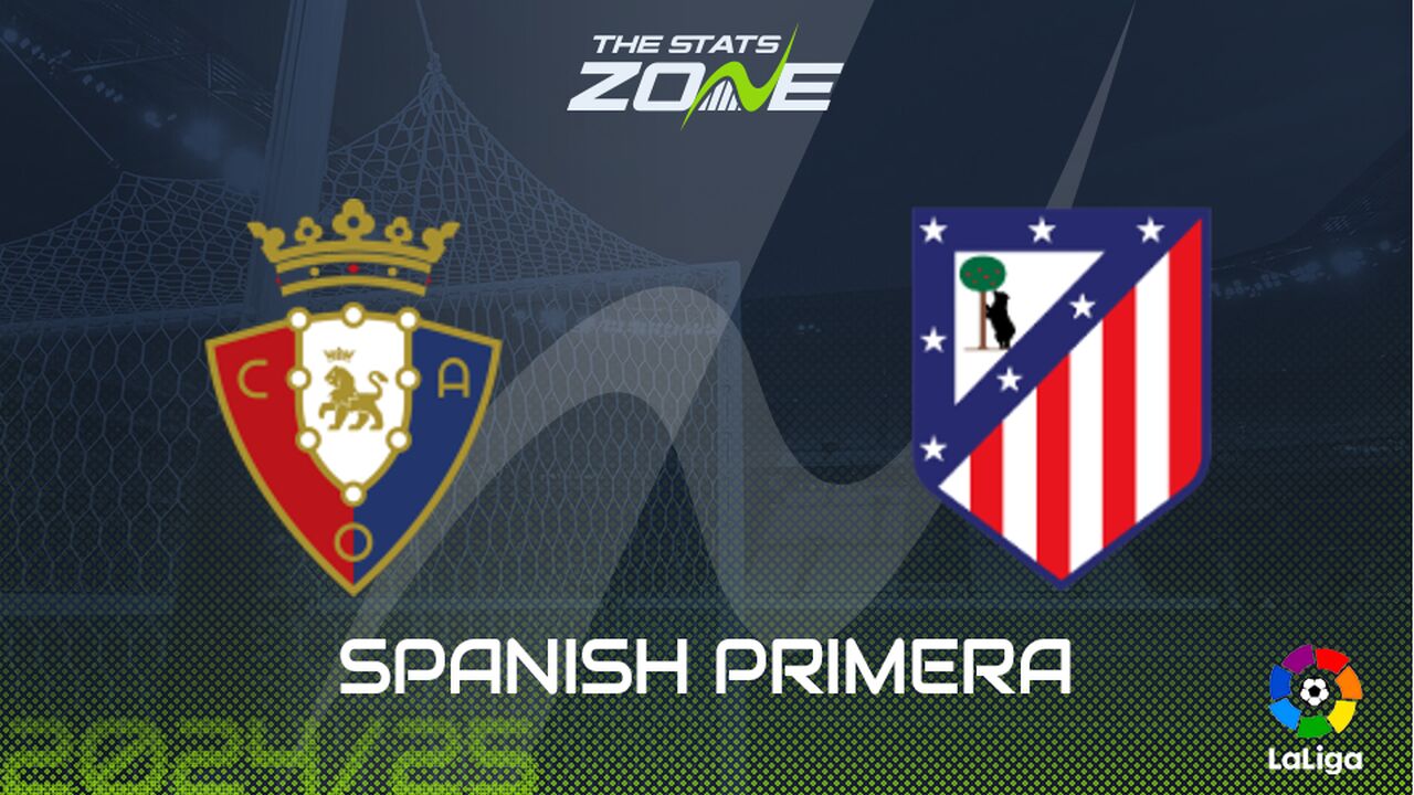 Osasuna vs Atletico Madrid Preview: Team News & Prediction