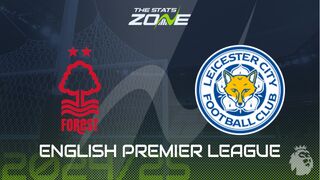 Nottingham Forest vs Leicester Preview: Team News & Prediction