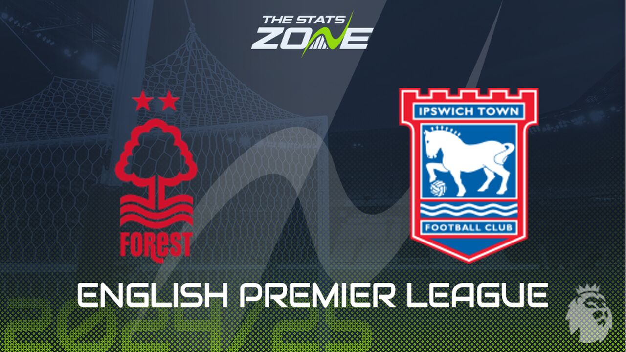Nottingham Forest vs Ipswich Preview: Team News & Prediction