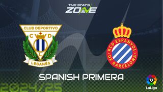 Leganes vs Espanyol Preview: Team News & Prediction