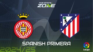 Girona vs Atletico Madrid Preview: Team News & Prediction