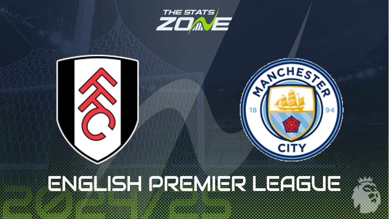 Fulham vs Man City Preview: Team News & Prediction