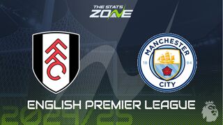 Fulham vs Man City Preview: Team News & Prediction