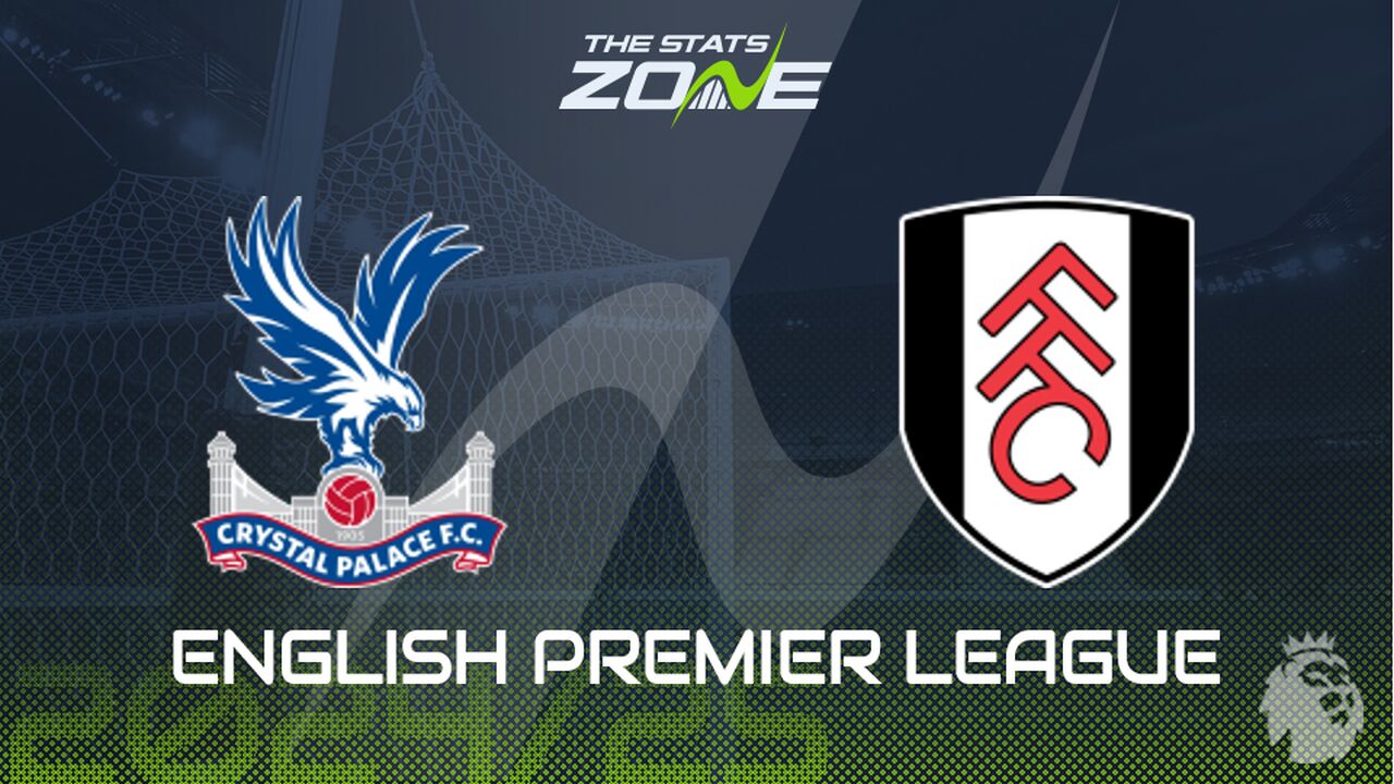 Crystal Palace vs Fulham Preview: Team News & Prediction