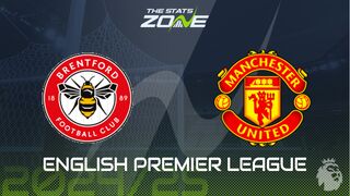 Brentford vs Man Utd Preview: Team News & Prediction