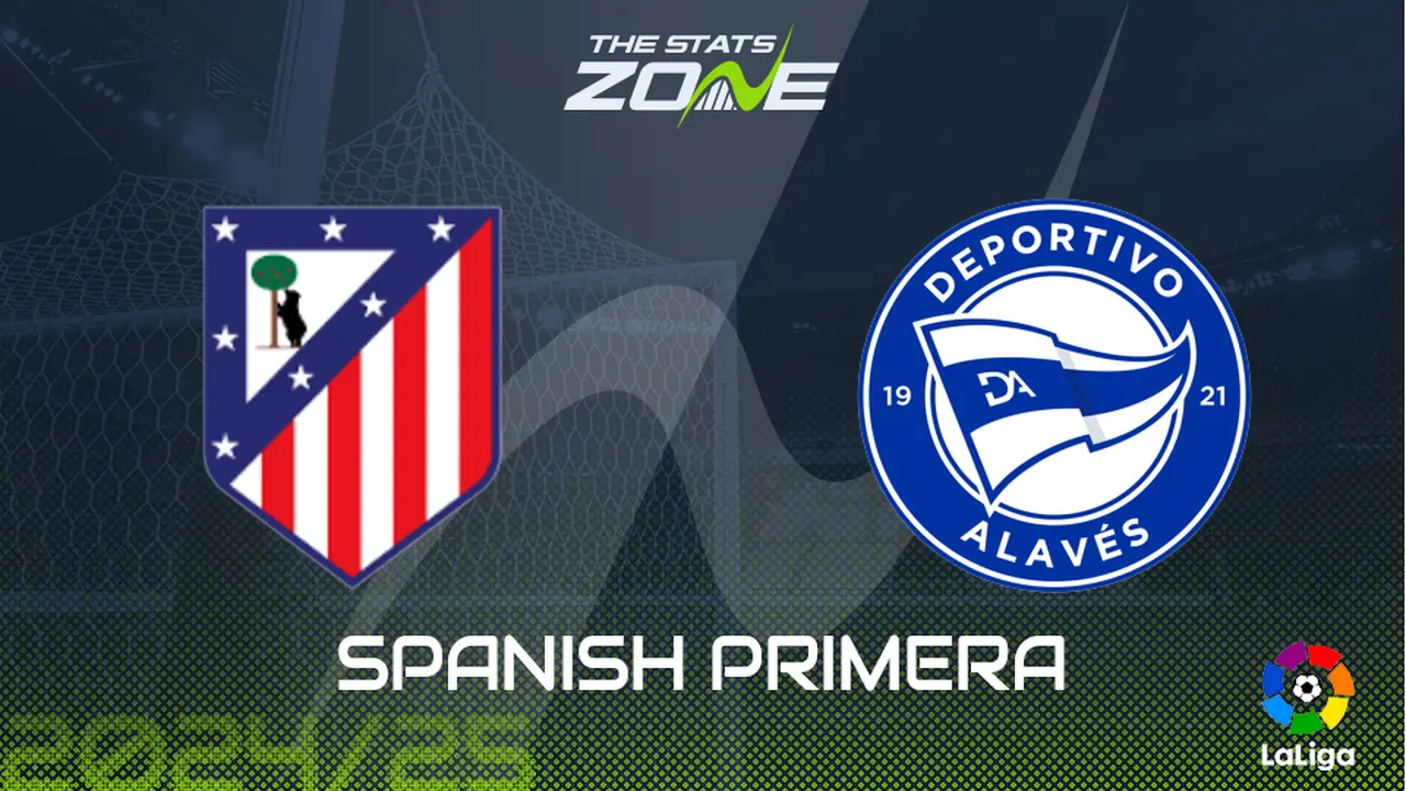 Atletico Madrid vs Alaves Preview: Team News & Prediction - The Stats Zone