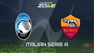 Atalanta vs Roma Preview: Team News & Prediction