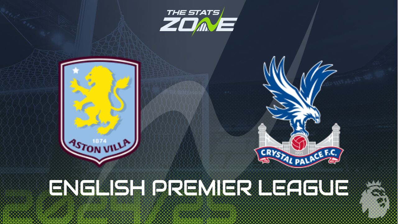 Aston Villa vs Crystal Palace Preview: Team News & Prediction